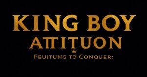 215+ King Boy Attitude Captions: Bold Fearless and Ready to Conquer