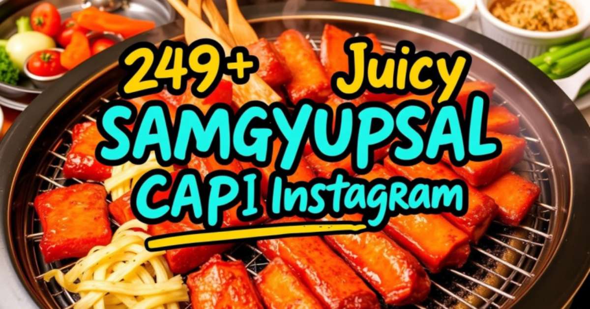 249+ Juicy Samgyupsal Captions For Instagram