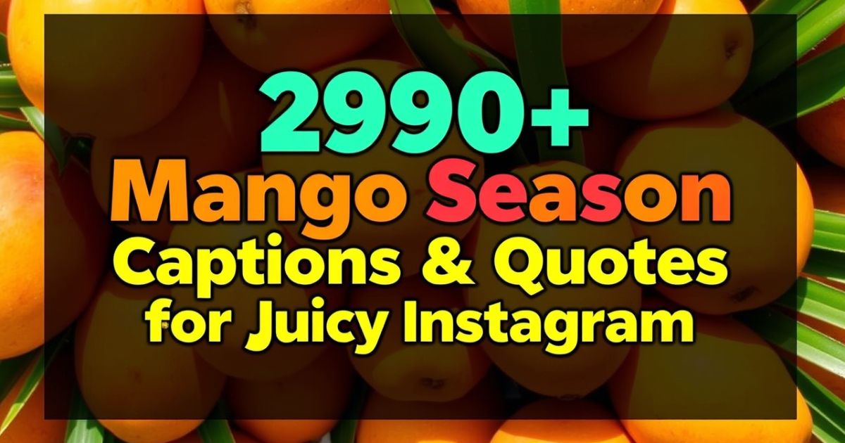 210+ Mango Season Captions & Quotes for Juicy Instagram Vibes