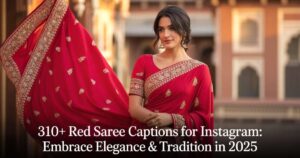 310+ Red Saree Captions for Instagram: Embrace Elegance & Tradition in 2025