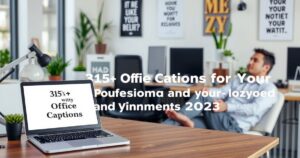315+ Witty Office Captions for Your Professional and Playful Moments 2025 Update