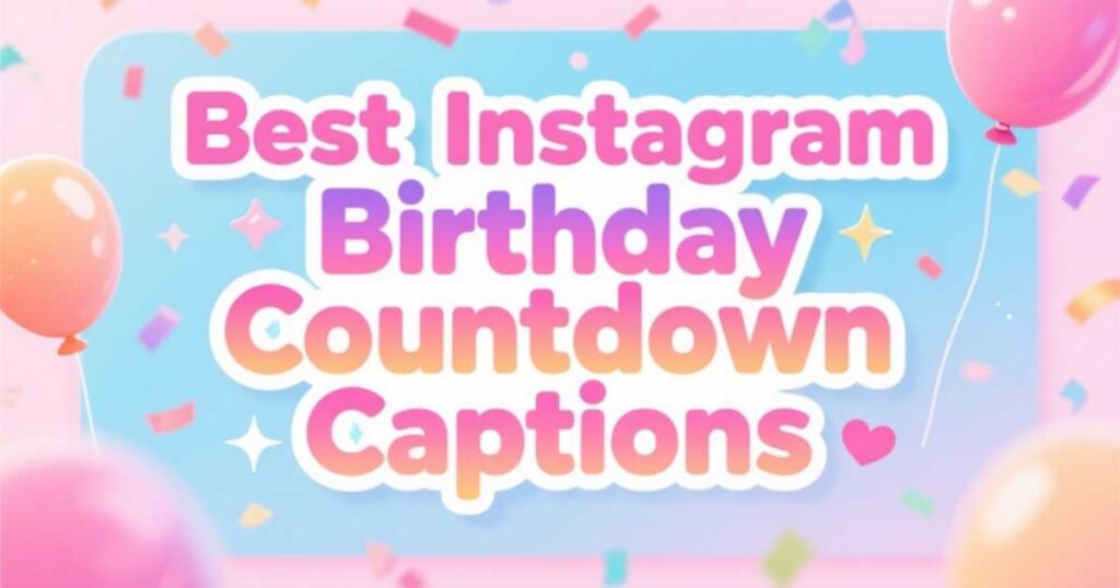best-instagram-birthday-countdown-captions