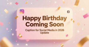 happy-birthday-coming-soon-caption-for-social-media-in-2026-update