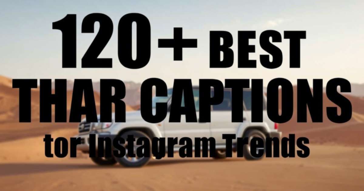 120+ Best Thar Captions for Instagram Trends