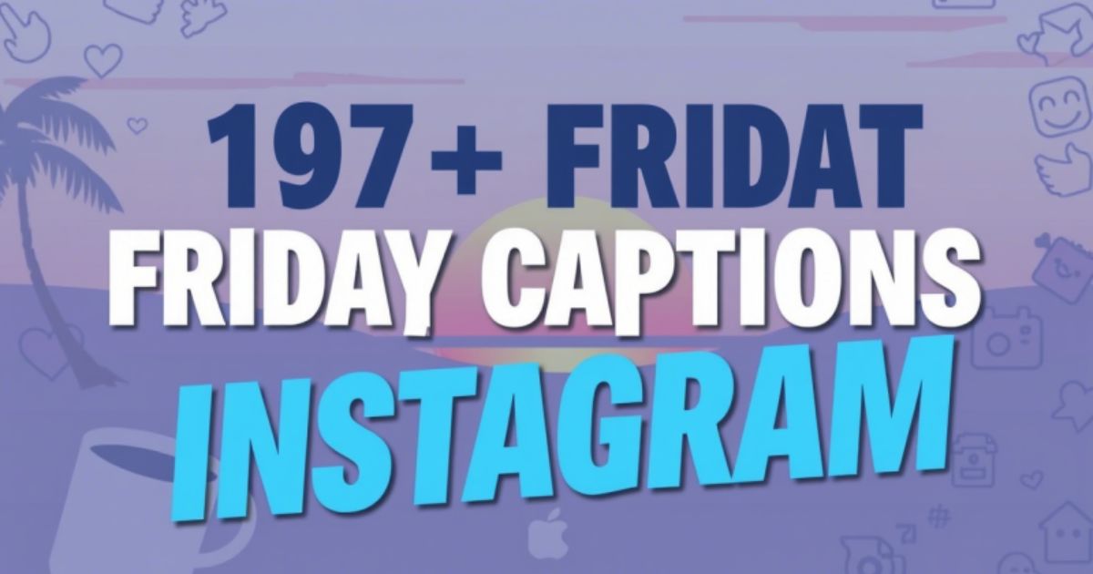 197+ Best Friday Captions for Instagram