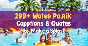 299+ Fun Water Park Captions & Quotes to Make a Splash