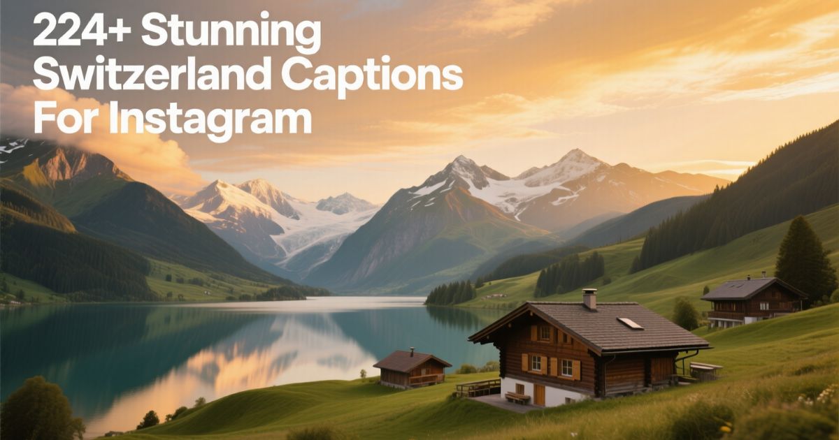 224+ Stunning Switzerland Captions For Instagram
