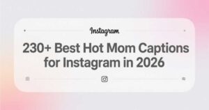 230-best-hot-mom-captions-for-instagram-in-2026