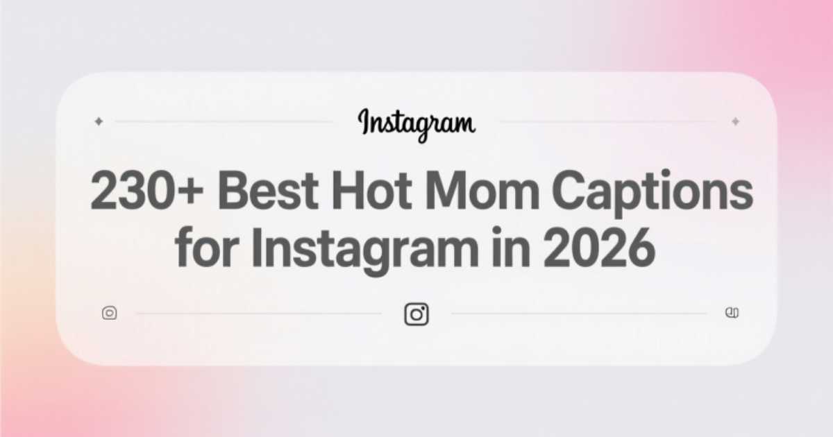 230-best-hot-mom-captions-for-instagram-in-2026