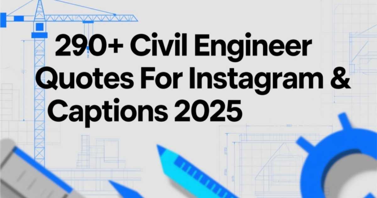 290-civil-engineer-quotes-for-instagram-and-captions-2025