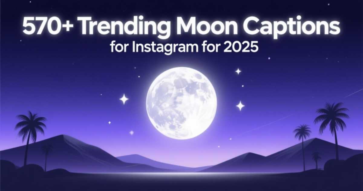 570-trending-moon-captions-for-instagram-for-2025