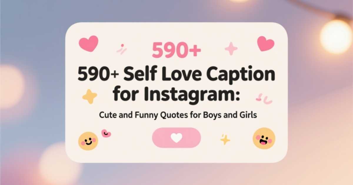 590-self-love-caption-for-instagram-cute-and-funny-quotes-for-boys-and-girls