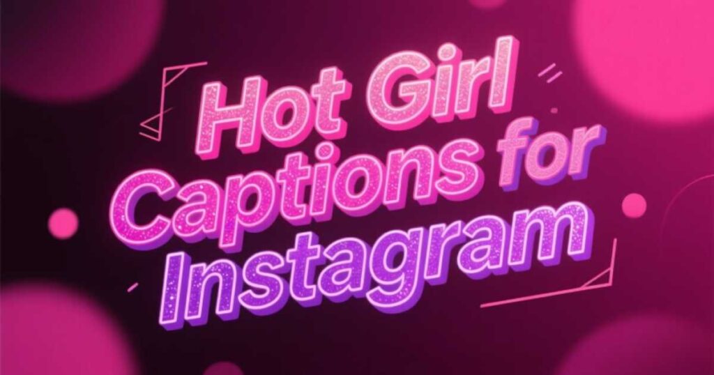 hot-girl-captions-for-instagram
