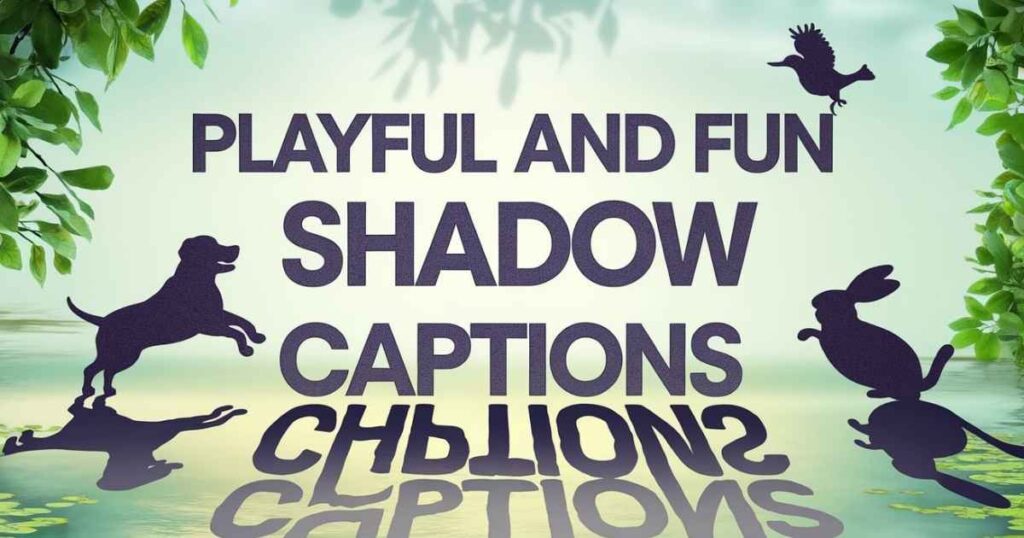 playful-and-fun-shadow-captions